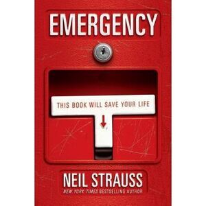 Emergency: This Book Will Save Your Life -- Neil Strauss